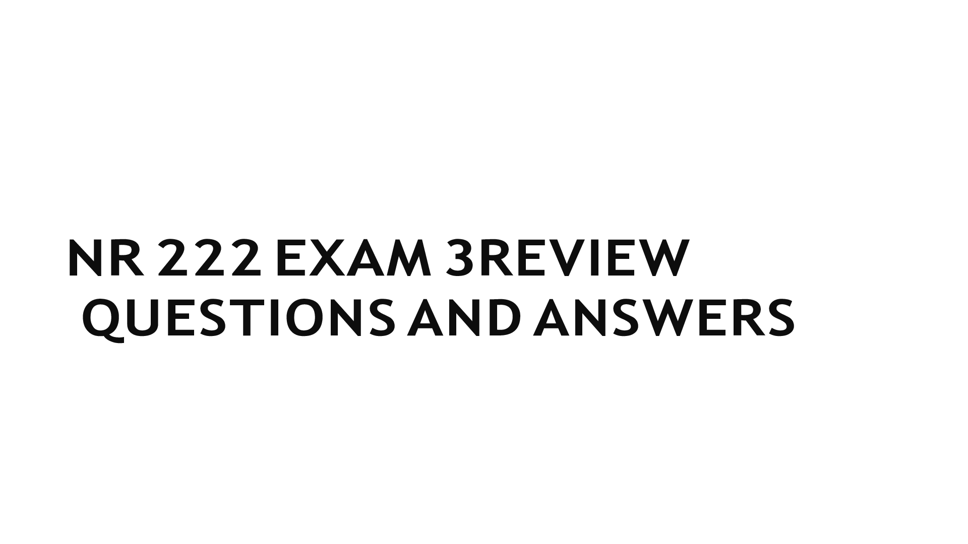 Preview image for NR 222 EXAM 3 REVIEW QUESTIONS AND ANSWERS LATEST 2022/2023 (VERIFIED)